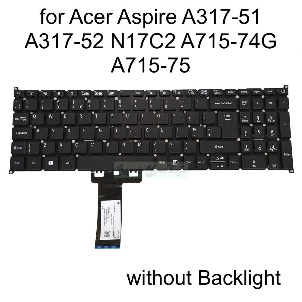 

UK SP Spanish Keyboard for Acer Aspire A317-51 A317-52 N17C2 A317-33 N19C5 A715-74G A715-75 A715-75G SV5T_A80B NK.I1517.0EN New
