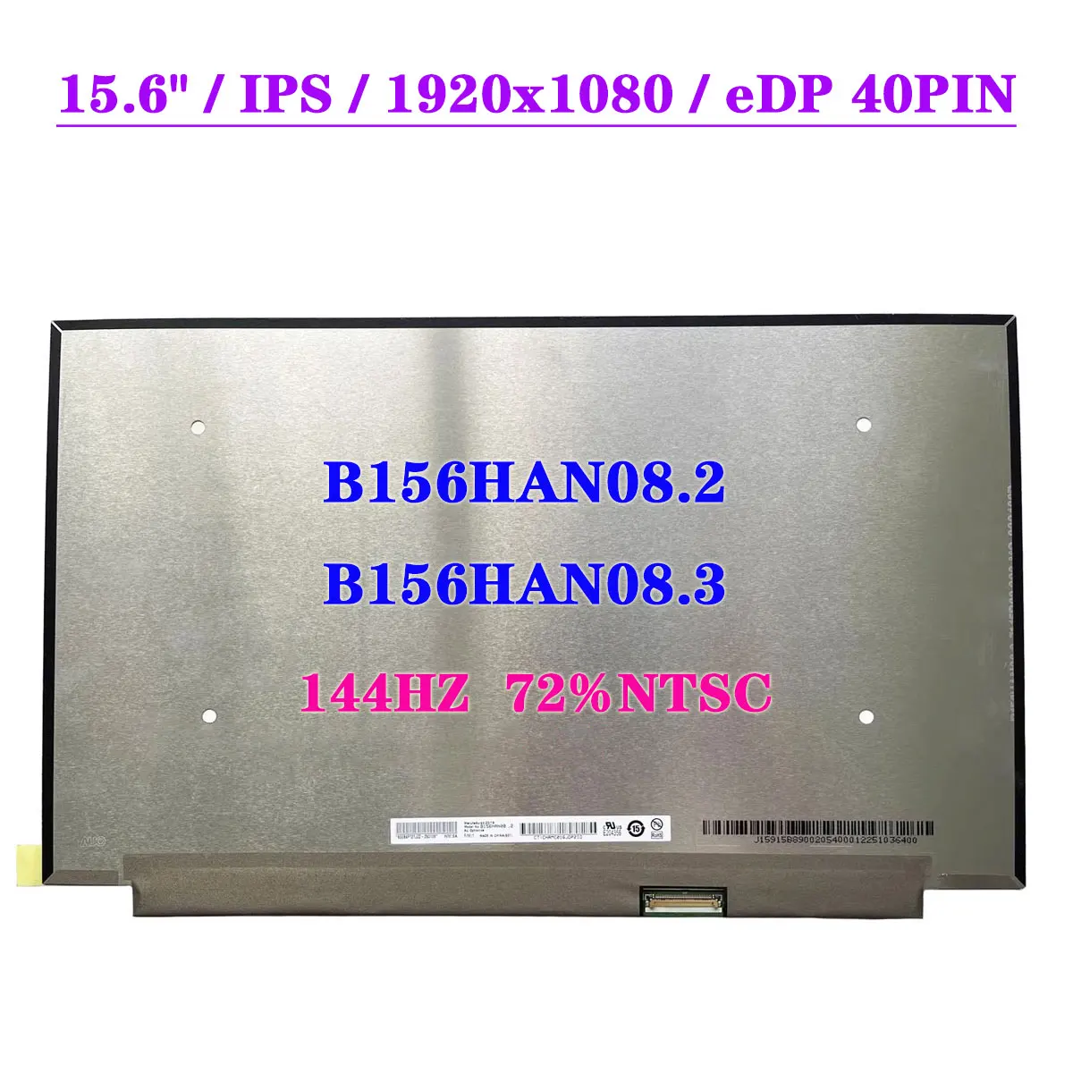 B156HAN08.2 Fit B156HAN08.3 144HZ Laptop LCD Screen Gaming FHD 1920x1080 IPS 72%ntsc 15.6 Inch Display Matrix Panel EDP 40pin 
B156HAN08.2 Fit B156HAN08.3 144HZ Laptop LCD Screen Gaming FHD 1920x1080 IPS 72%ntsc 15.6 Inch Display Matrix Panel EDP 40pin