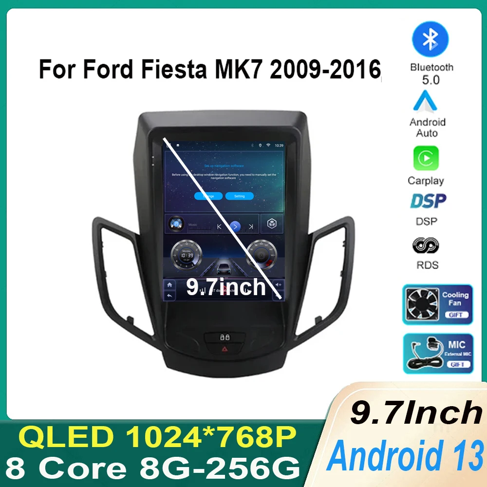 

9.7inch For Ford Fiesta MK 7 2009-2016 Android 13 Car Radio GPS Navigation Multimedia Player Auto Stereo QLED BT WIFI DSP