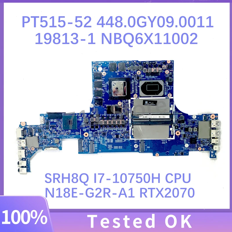 448.0GY09.0011 19813-1 For ACER PT515-52 Laptop Motherboard NBQ6X11002 W/ SRH8Q I7-10750H CPU N18E-G2R-A1 RTX2070 100% Tested OK
448.0GY09.0011 19813-1 For ACER PT515-52 Laptop Motherboard NBQ6X11002 W/ SRH8Q I7-10750H CPU N18E-G2R-A1 RTX2070 100% Tested OK