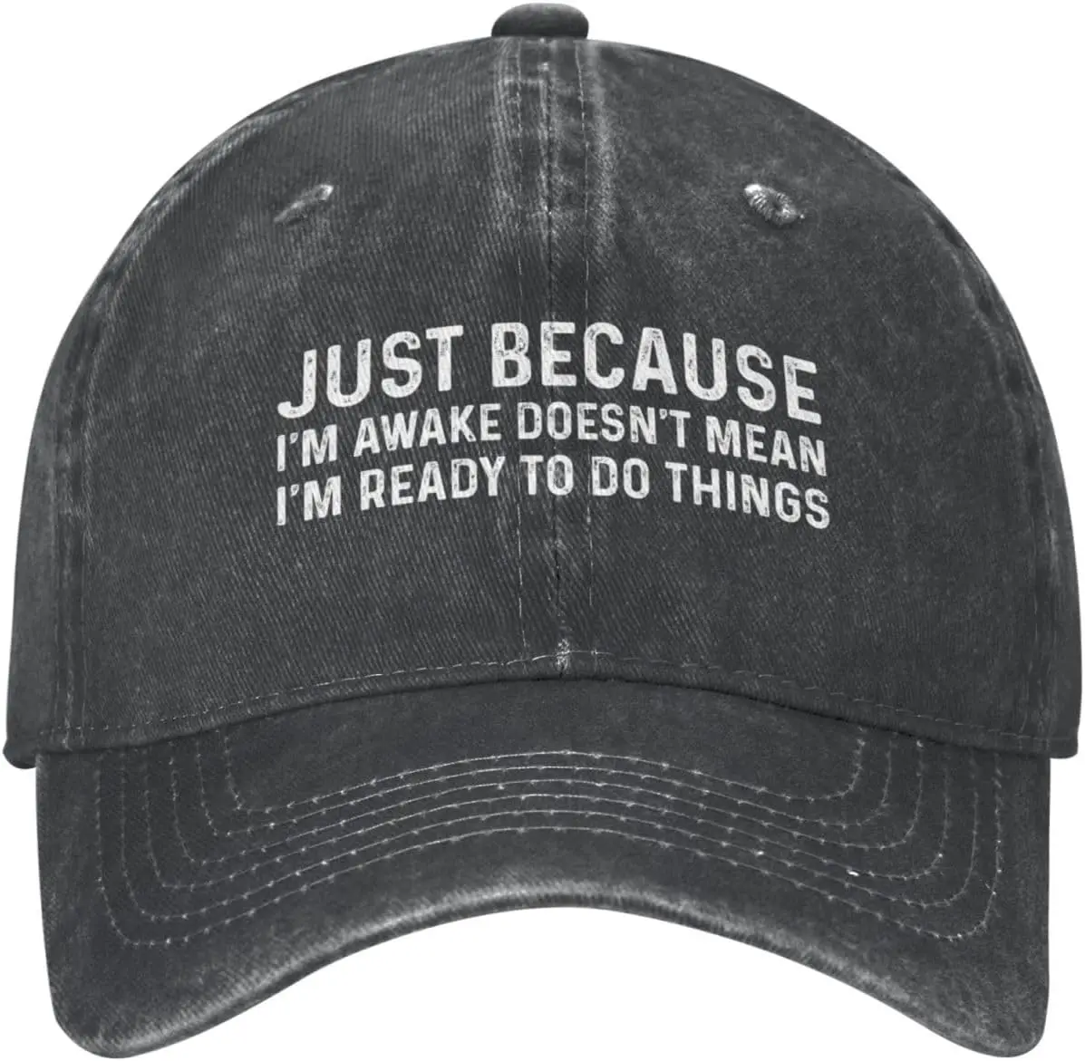 

Justs Because I'm Awake Doesn't Mean I'm Readys to Do Things Hat Women Baseball Hat Vintage Hats