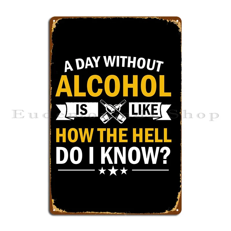 A Day Without Alcohol Metal Plaque Poster Bar Cave Bar Cave Club Club Bar Customized Tin Sign Poster
A Day Without Alcohol Metal Plaque Poster Bar Cave Bar Cave Club Club Bar Customized Tin Sign Poster