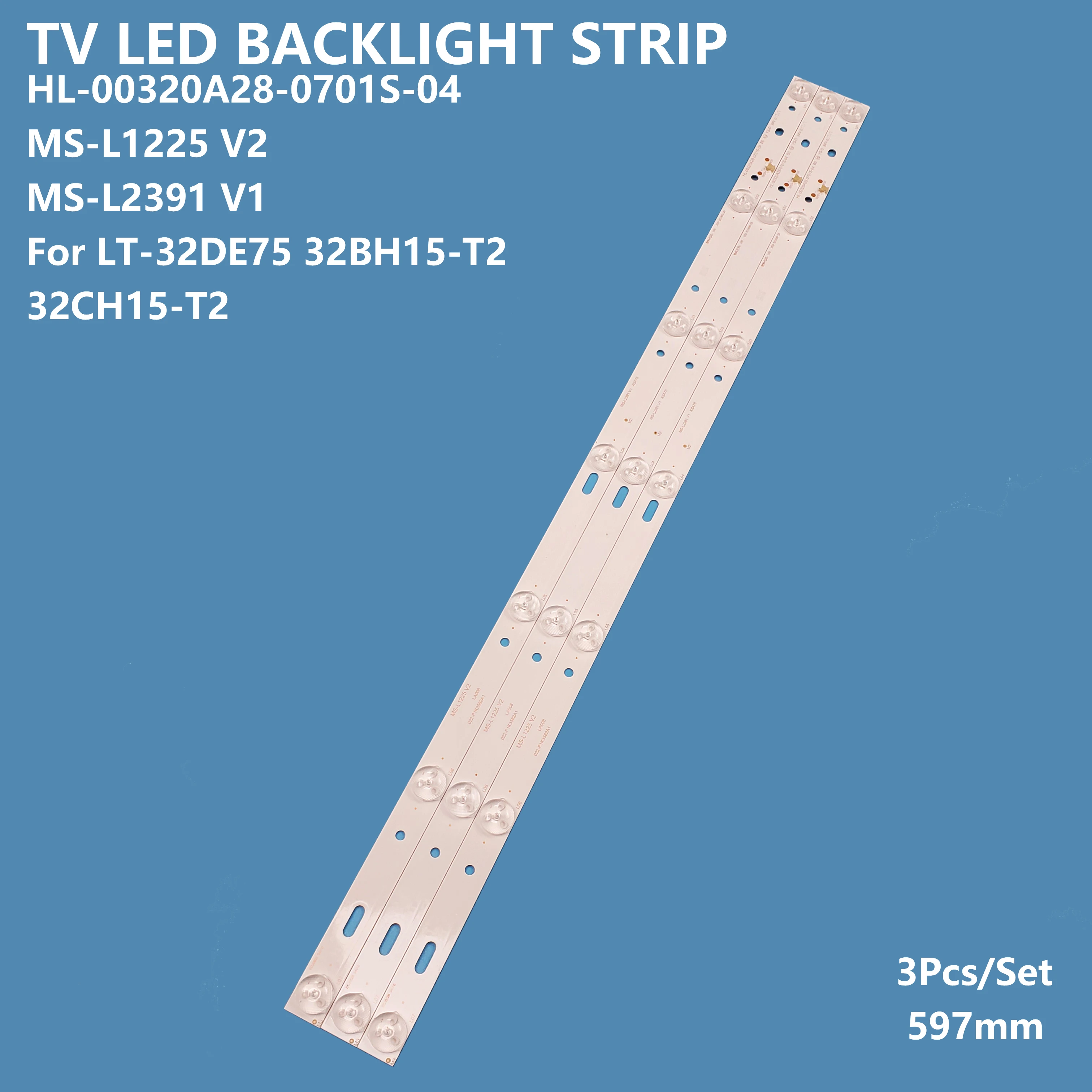 

The 32-inch TV LED backlight bar HL-00320A28-0701S-04 MS-L1225 V2 MS-L2391 V1 For TL-32DE75 32BH15-T2 32CH15-T2