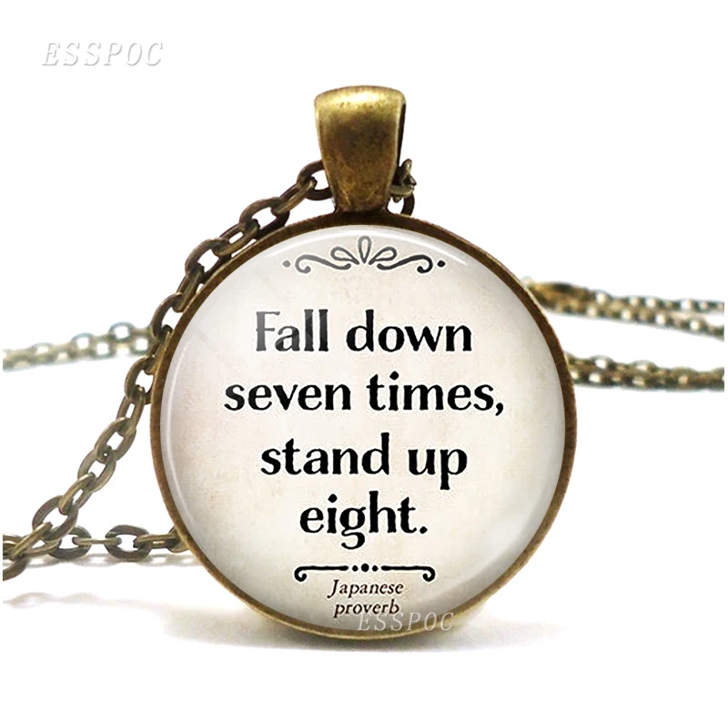 Fall down seven times, stand up eight Japanese proverb necklace inspirational quote Glass Jewelry Accessories bronze chain
Fall down seven times, stand up eight Japanese proverb necklace inspirational quote Glass Jewelry Accessories bronze chain