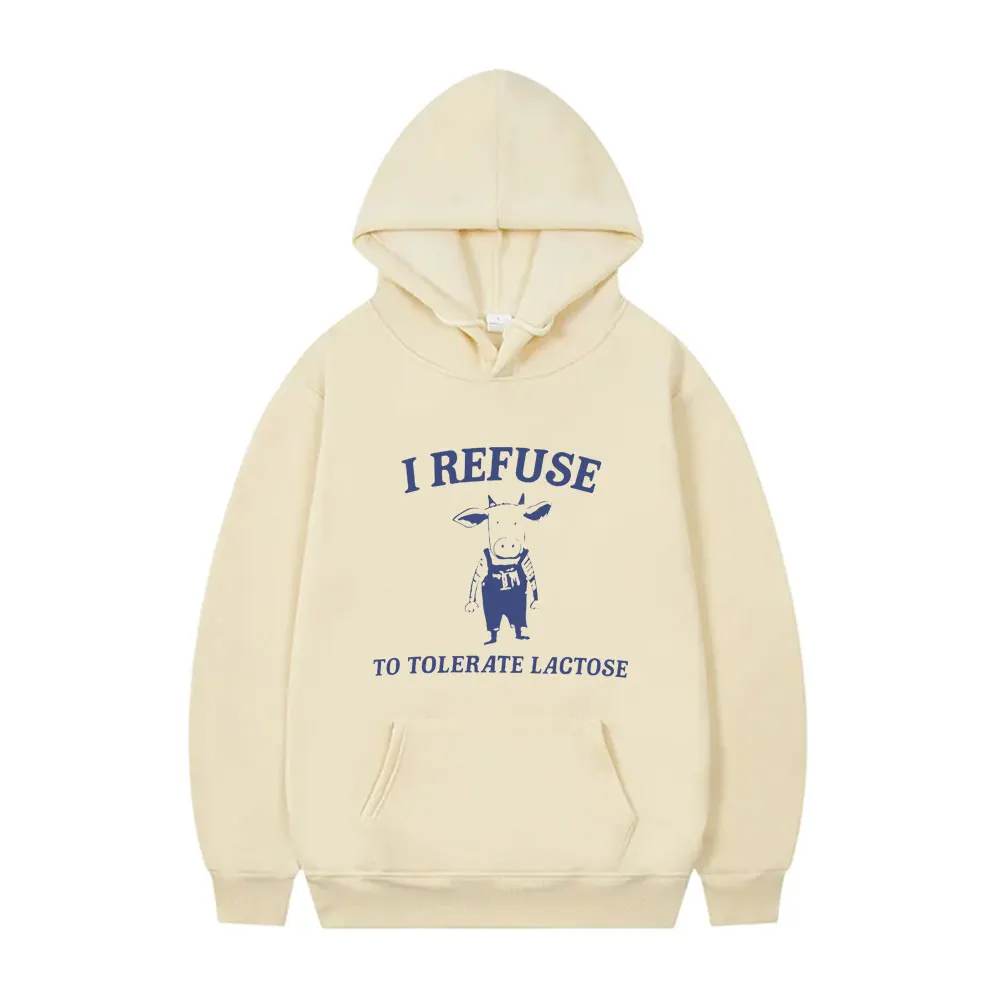 

I Refuse To Tolerate Lactose Hoodie Men's Funny Meme Sweatshirt Male Vintage Oversized Hoodies Unisex Fashion Casual Tracksuit