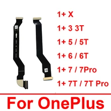 Câble flexible de connecteur de carte mère pour Oneplus 1 + 3 3t 5 5t 6 6t 7T Pro X, pièces de rechange pour écran LCD=
