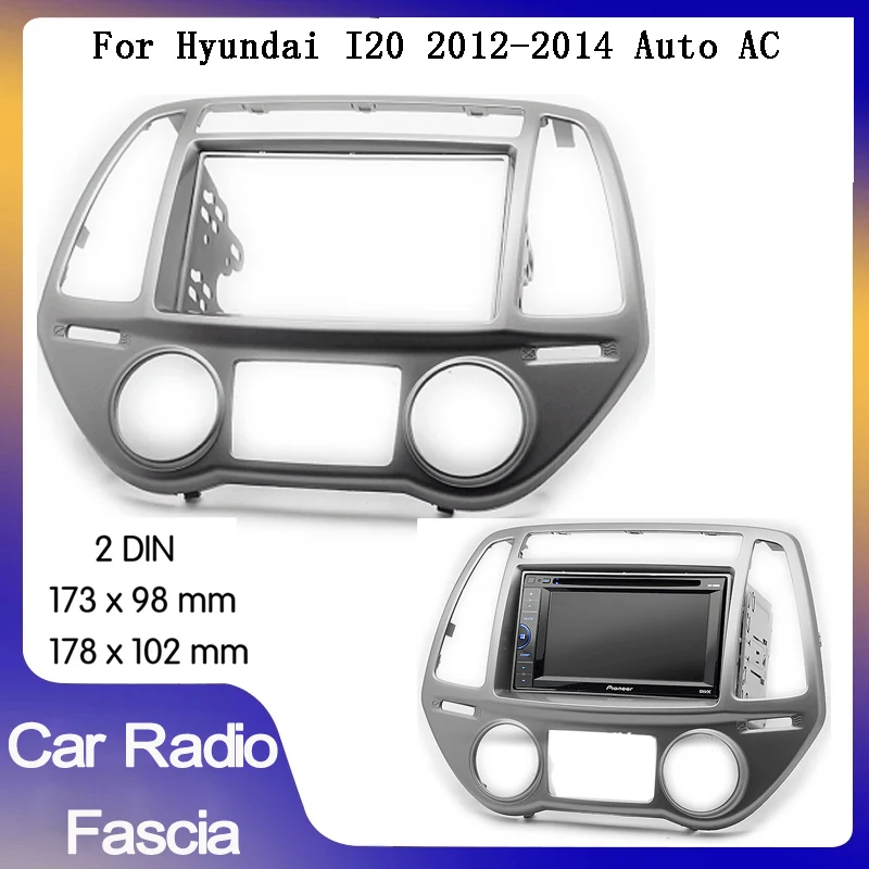 

2din car Panel Plate Mounting Dash Installation Bezel Trim Kit for HYUNDAI i20 i-20 2012-2014 Auto AC Car Radio Fascia Frame