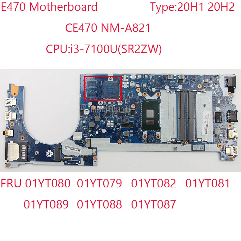 CE470 NM-A821 E470 Motherboard 01YT080 01YT079 01YT082 01YT081 01YT089 01YT088 For Thinkpad E470 laptop 20H1 20H2 i3-7100U UMA
CE470 NM-A821 E470 Motherboard 01YT080 01YT079 01YT082 01YT081 01YT089 01YT088 For Thinkpad E470 laptop 20H1 20H2 i3-7100U UMA