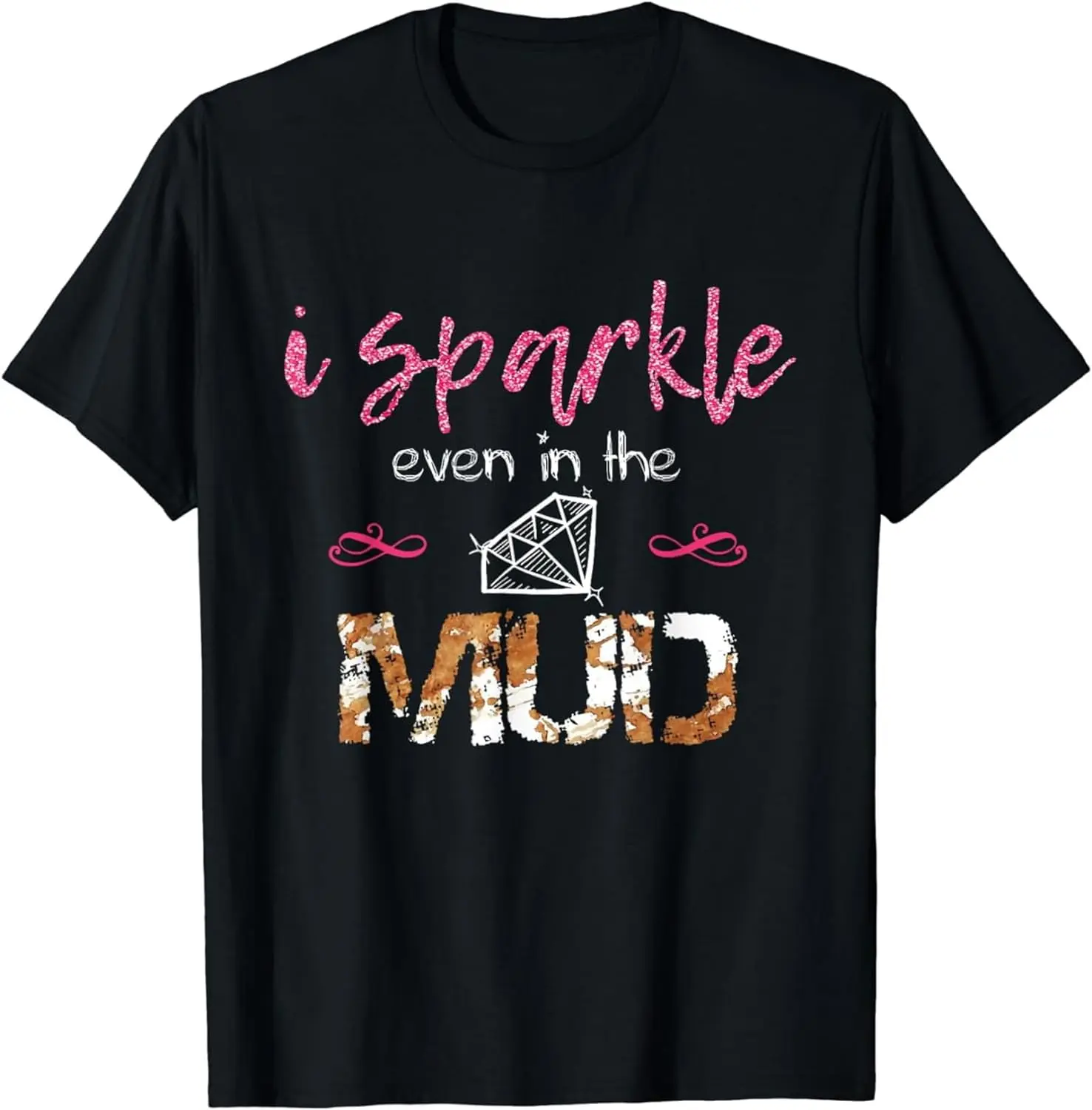 Funny I Sparkle Even in Mud Mudding Graphic T Shirts, Women's Crew Neck Casual Premium Polyester Breathable Tee
Funny I Sparkle Even in Mud Mudding Graphic T Shirts, Women's Crew Neck Casual Premium Polyester Breathable Tee