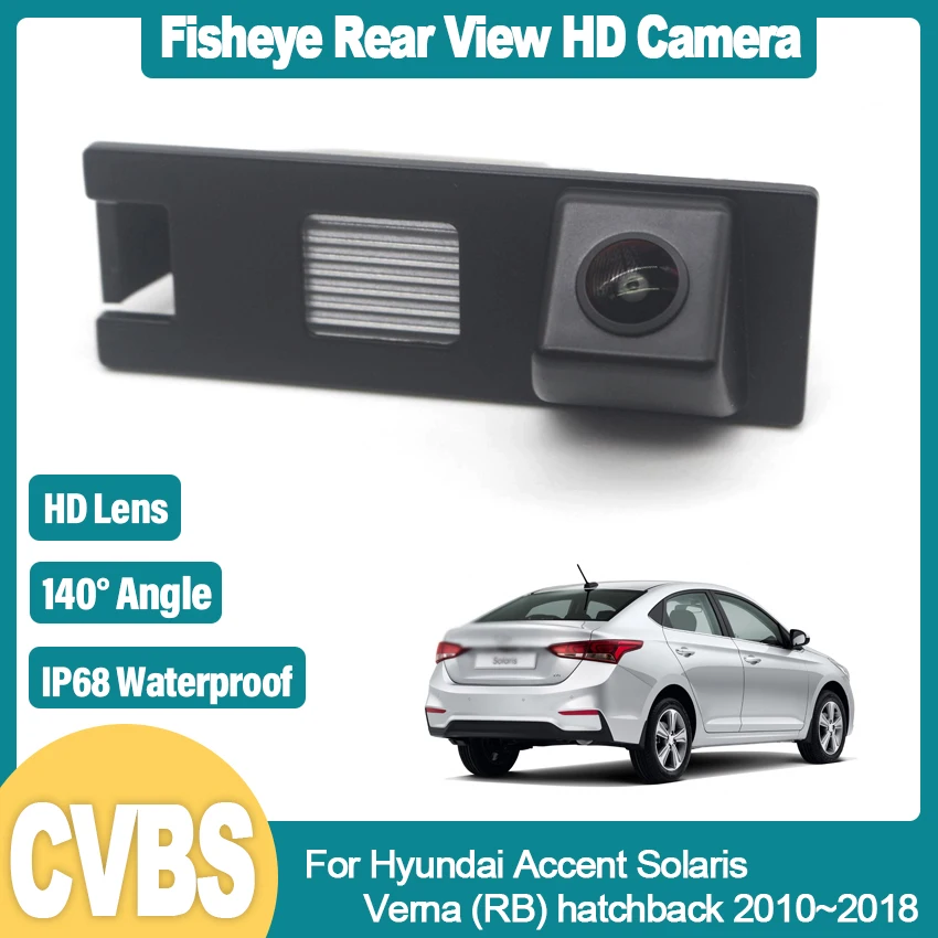

HD CCD 1080*720 рыбий глаз камера заднего вида для Hyundai Accent Solaris Verna (RB) хэтчбек 2010 ~ 2018 автомобильные аксессуары для парковки