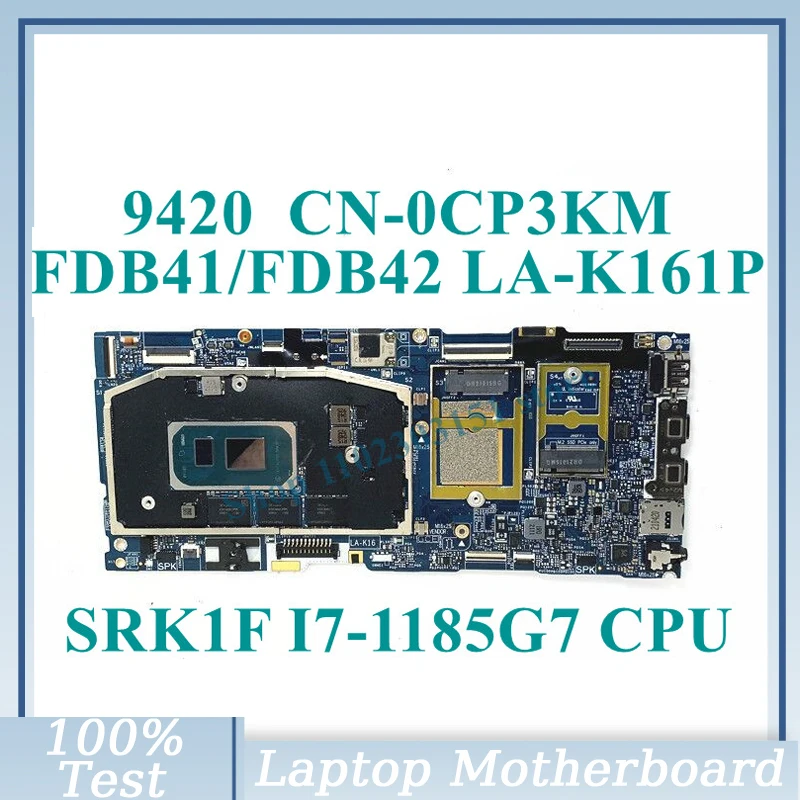 

CN-0CP3KM 0CP3KM CP3KM With SRK1F I7-1185G7 CPU Mainboard FDB41/FDB42 LA-K161P For DELL 9420 Laptop Motherboard 100% Tested Good