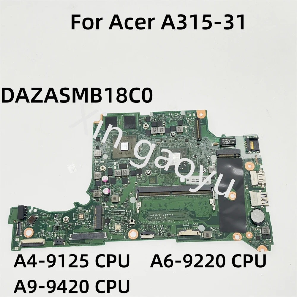 

Original For Acer ASPIRE A315-21G A315-31 Laptop Motherboard DAZASMB18C0 With A4/A6/A9 CPU 4GB-RAM Radeon 520 2G Test Perfect