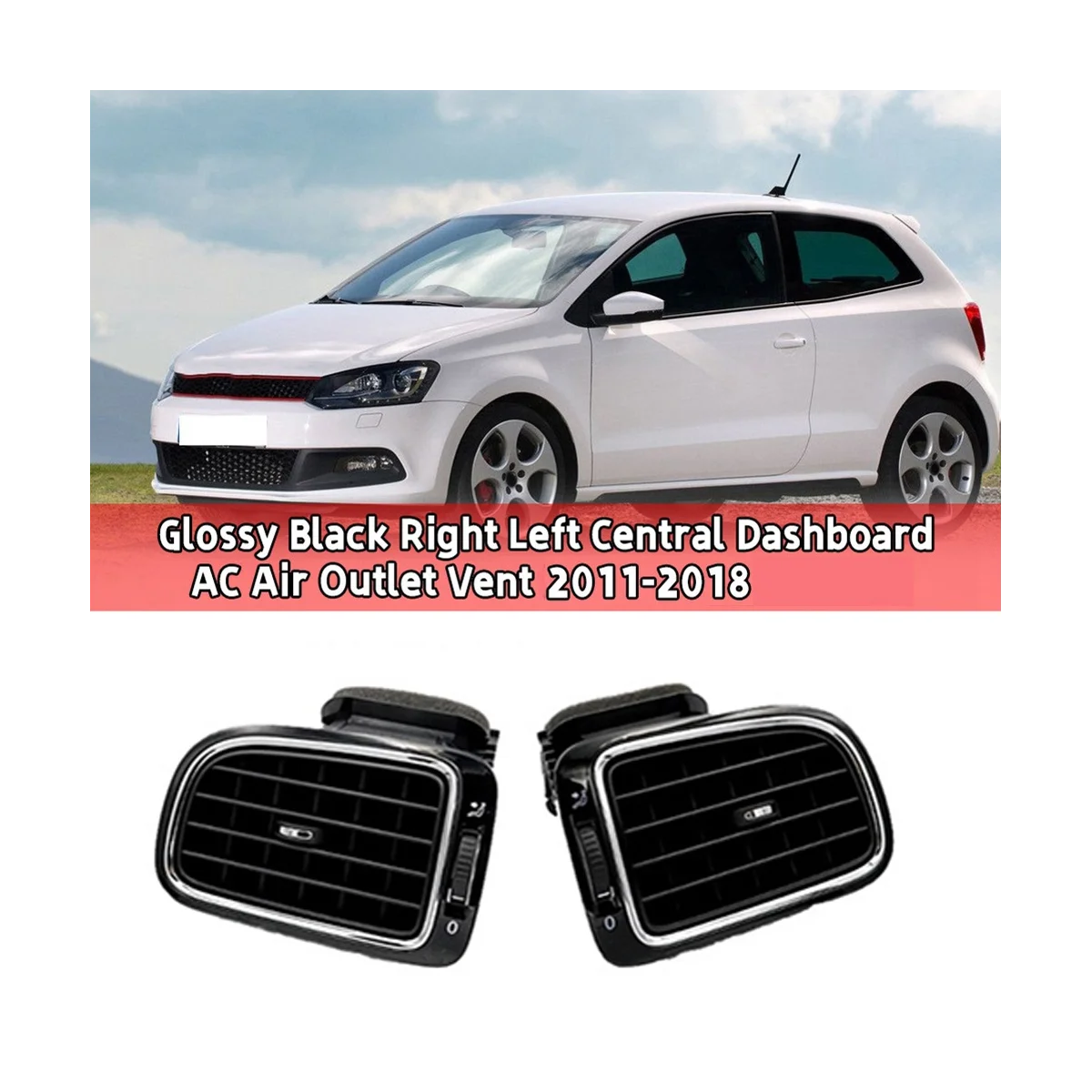 Left&Right A/C Air Outlet Vent Grill Cover for VW Polo 2011-2018 6RD819703 6RD819704
Left&Right A/C Air Outlet Vent Grill Cover for VW Polo 2011-2018 6RD819703 6RD819704
