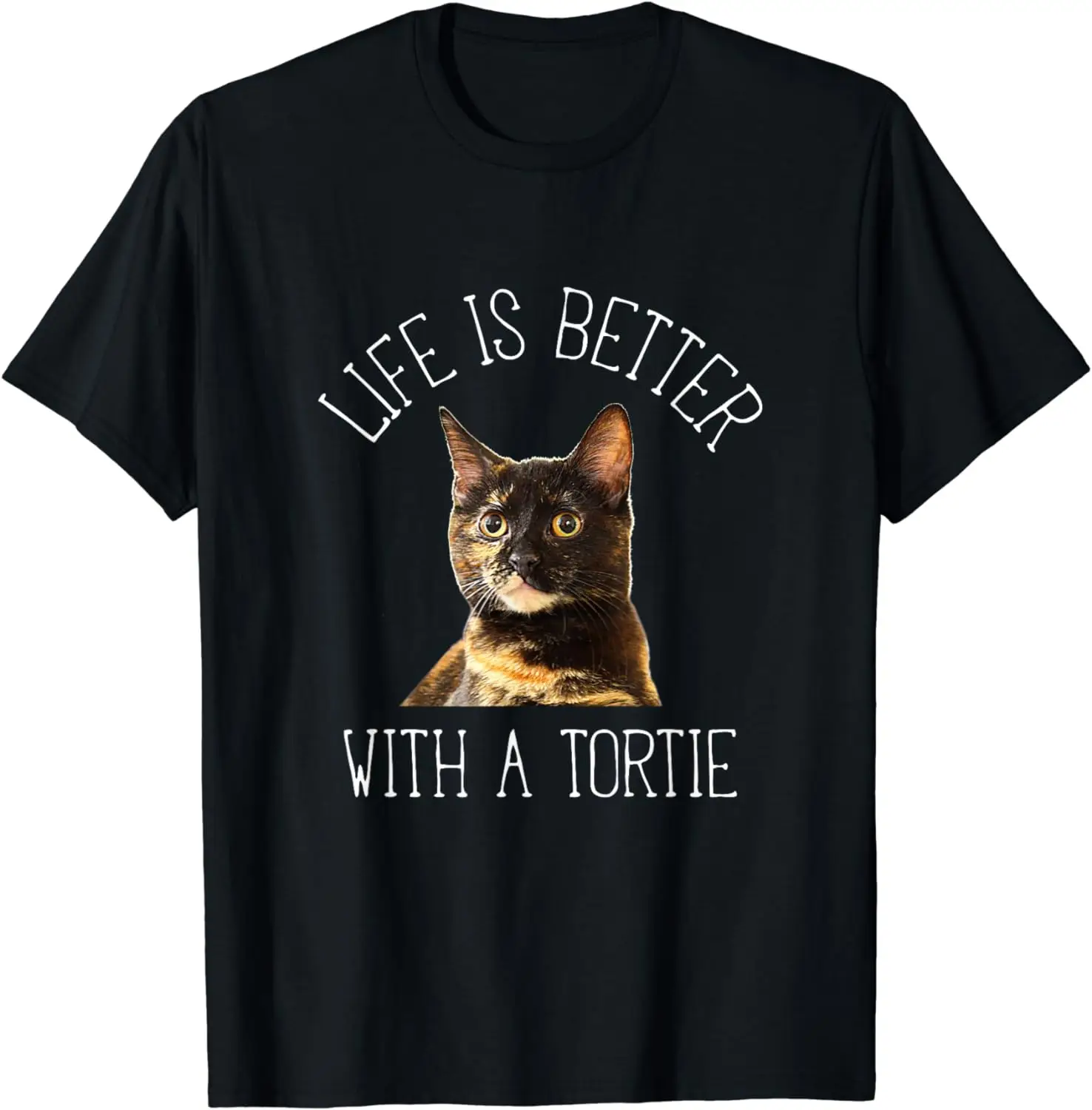 Tortie Cat: Life Is Better With A Tortie Cat T-Shirt
Tortie Cat: Life Is Better With A Tortie Cat T-Shirt