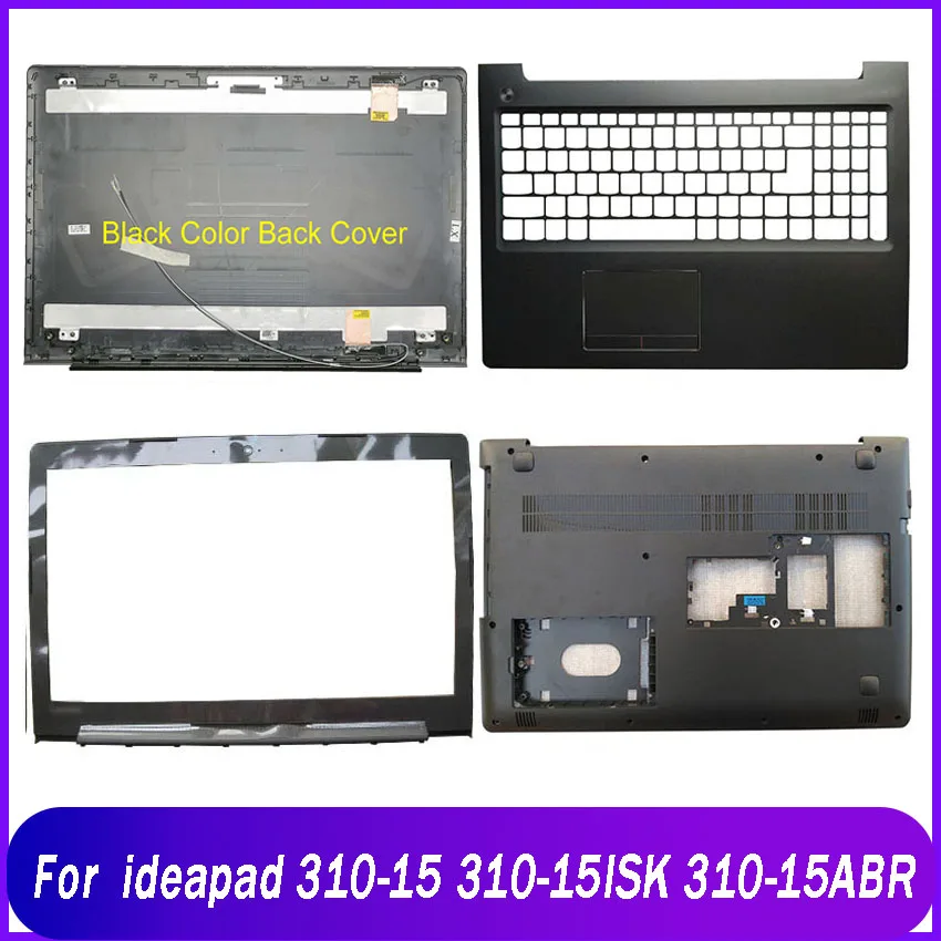 

NEW Rear Lid For Lenovo ideapad 310-15 310-15ISK 310-15ABR Laptop LCD Back Top Cover Front Bezel Palmrest Upper Bottom Case