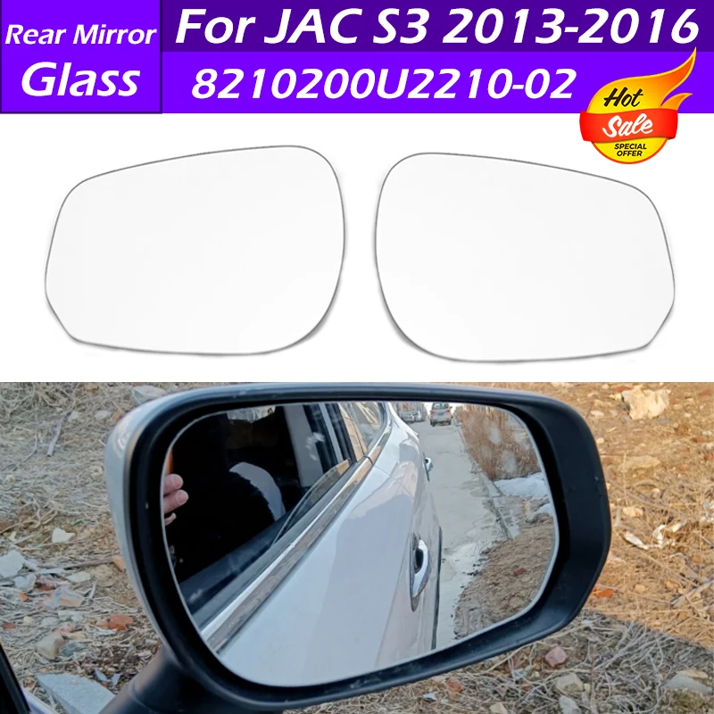 

Автомобильное зеркало заднего вида 8210200U2210-02, боковое стекло, крыло двери, зеркало заднего вида, стекло с подогревом для JAC S3 2013-2016