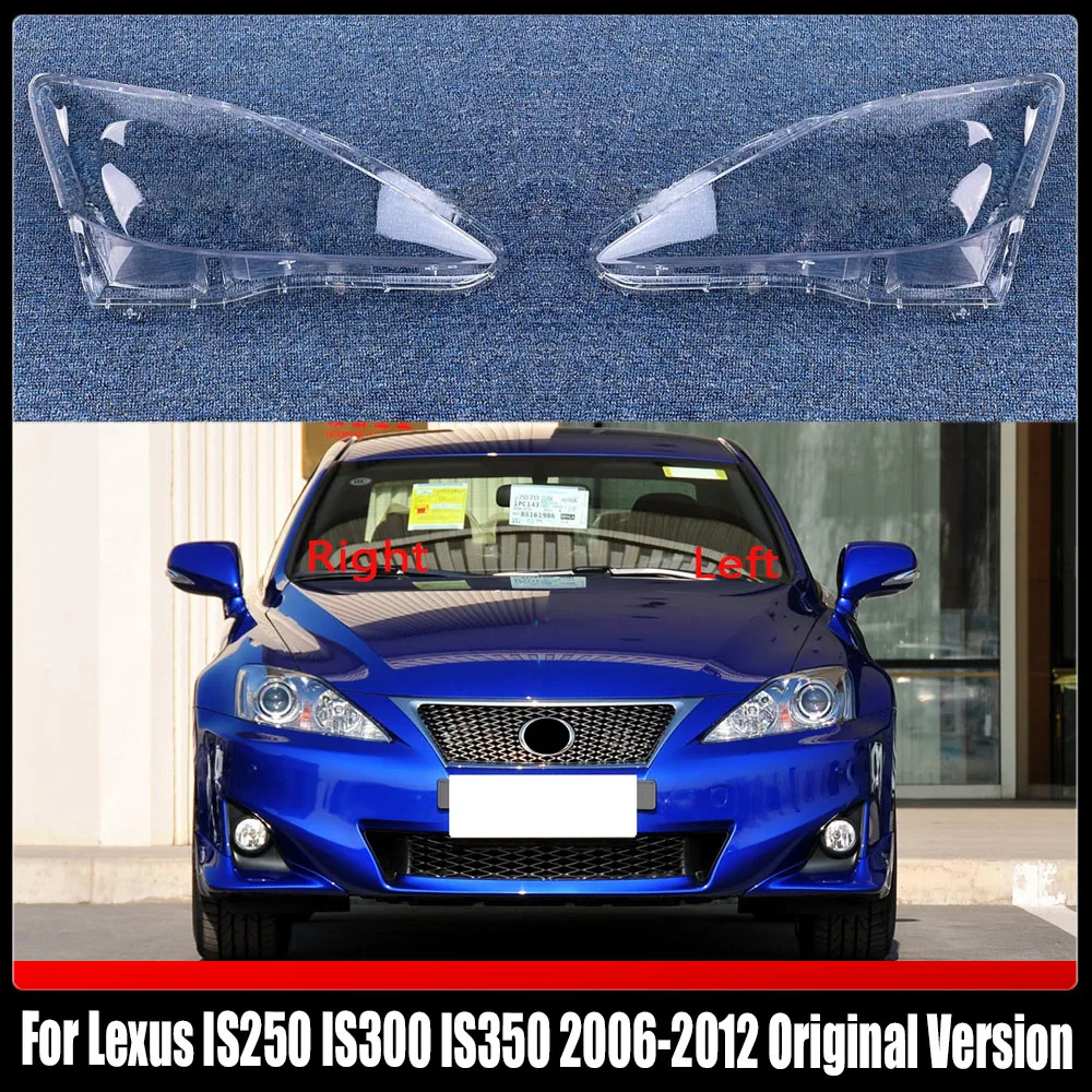 Headlamp Transparent Shell Lampshade Lamp Shade Front Headlight Cover Lens Plexiglass For Lexus IS250 IS300 IS350 2006-2012
Headlamp Transparent Shell Lampshade Lamp Shade Front Headlight Cover Lens Plexiglass For Lexus IS250 IS300 IS350 2006-2012