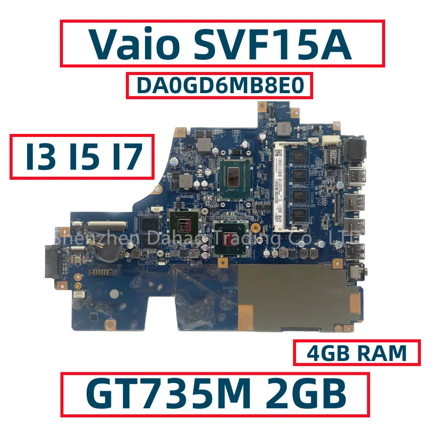 DA0GD6MB8E0 For Sony Vaio SVF15A Laptop motherboard With I3-3227U I5-3337U I7-3537U GT735M 2GB GPU 4GB RAM DDR3 Fully Tested
DA0GD6MB8E0 For Sony Vaio SVF15A Laptop motherboard With I3-3227U I5-3337U I7-3537U GT735M 2GB GPU 4GB RAM DDR3 Fully Tested