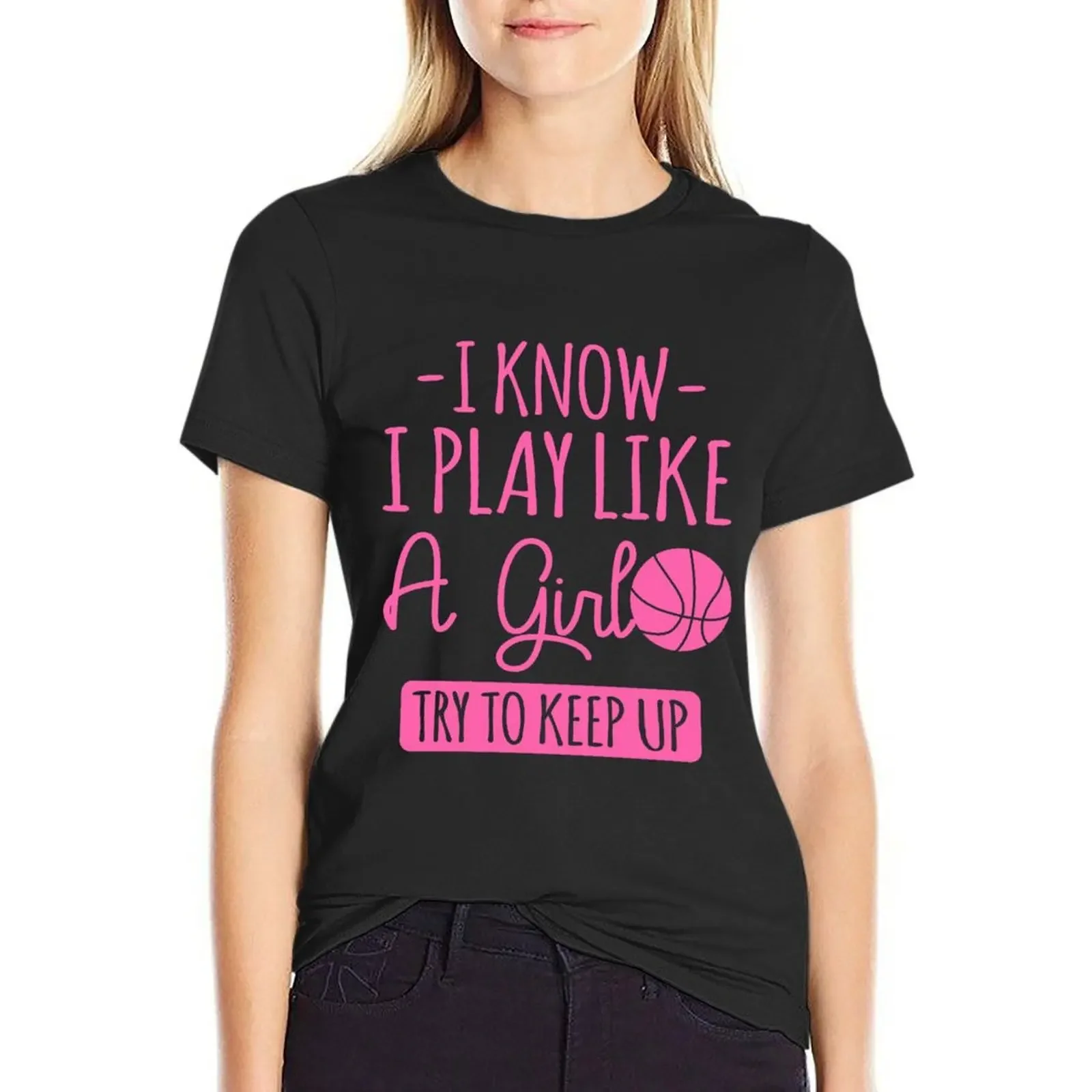I Know I Play Like A Girl, Try To Keep Up - Basketball Player T-shirt graphics oversized female workout t shirts for Women
I Know I Play Like A Girl, Try To Keep Up - Basketball Player T-shirt graphics oversized female workout t shirts for Women