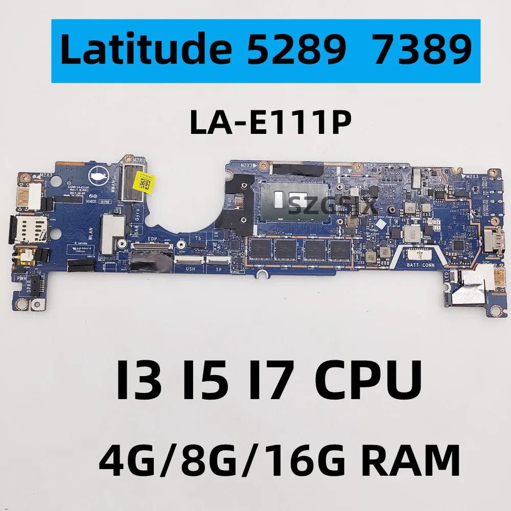 FOR Dell Latitude 12 5289, 13 7389 laptop motherboards, LA-E111P CPU, I3/I5/I7, 4G/8G/16G memory, tested well
FOR Dell Latitude 12 5289, 13 7389 laptop motherboards, LA-E111P CPU, I3/I5/I7, 4G/8G/16G memory, tested well