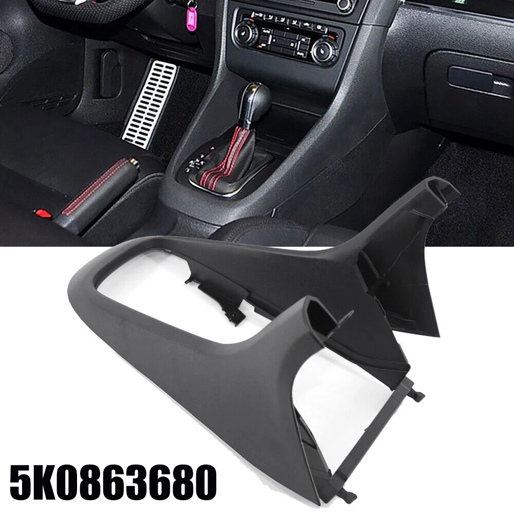Center Console Frame Trim Shift Panel Cover For Golf 6 MK6 2008-2013 ( After June 2008 ) Shift Mechanism Base Bracket 5K0863680
Center Console Frame Trim Shift Panel Cover For Golf 6 MK6 2008-2013 ( After June 2008 ) Shift Mechanism Base Bracket 5K0863680