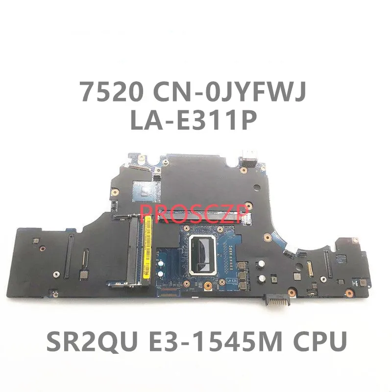 

CN-0JYFWJ 0JYFWJ JYFWJ Mainboard FOR DELL Precision 7520 Laptop Motherboard LA-E311P WITH SR2QU E3-1545M CPU 100% Working Well