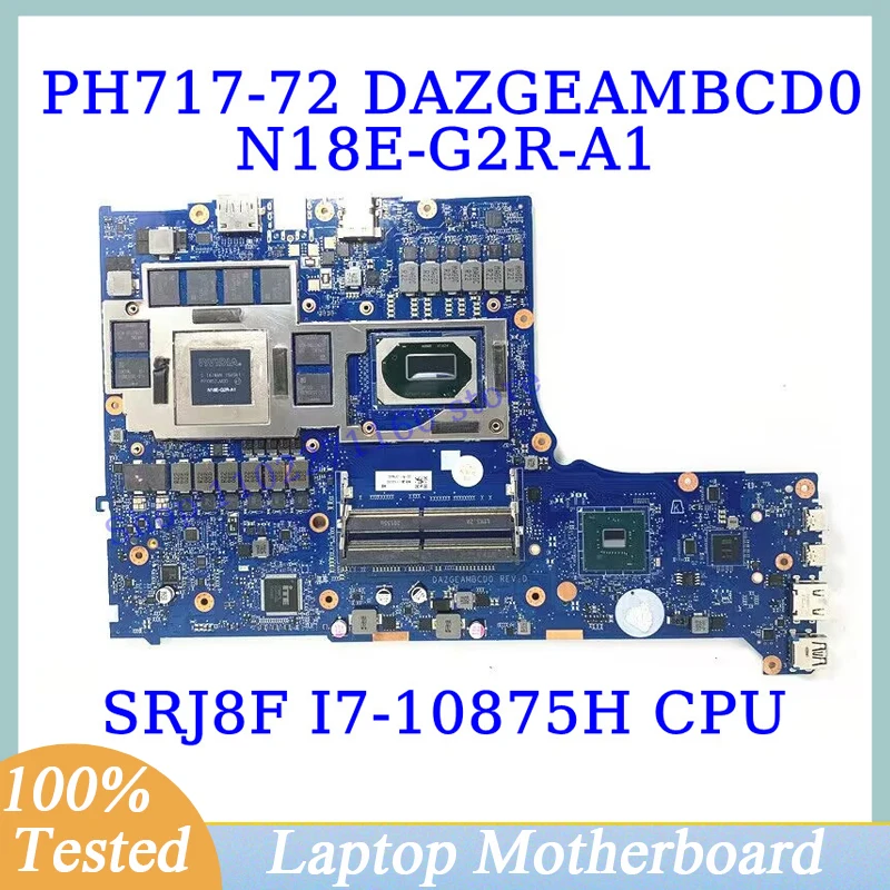 

DAZGEAMBCD0 For Acer PH717-72 With SRJ8F I7-10875H CPU Mainboard N18E-G2R-A1 RTX2070 Laptop Motherboard 100% Tested Working Well