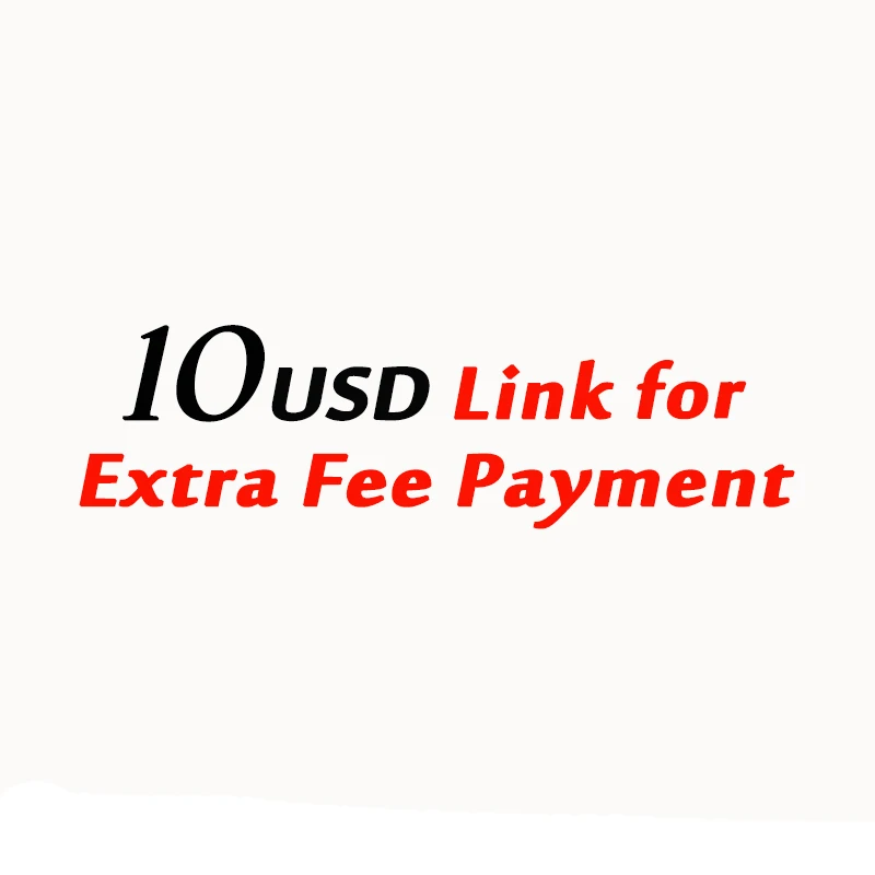Extra Fee Payment for Retail Packaging Service/ Fast Shipping/ Customized Service
Extra Fee Payment for Retail Packaging Service/ Fast Shipping/ Customized Service