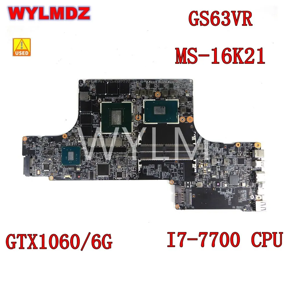 

MS-16K21 i7-7700HQ CPU GTX1060M/6G GPU Laptop Motherboard For MSI GS63VR GS73VR MS-16K2 Notebook Mainboard 100% Tested