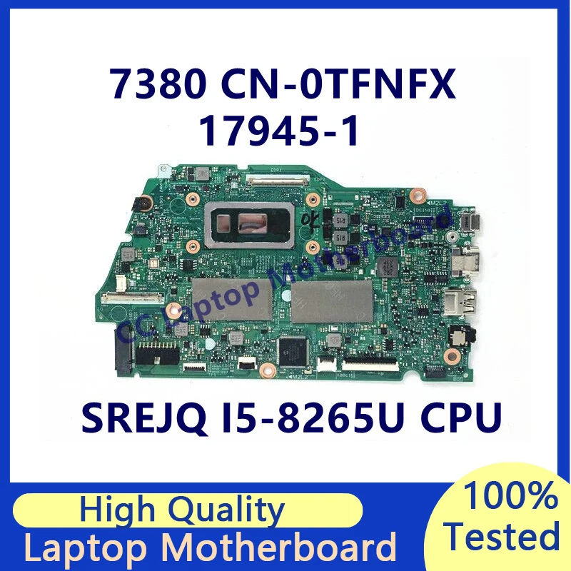 

CN-0TFNFX 0tfnfx TFNFX материнская плата для ноутбука Dell 7380 с процессором SREJQ I5-8265U 17945-1 100% полностью протестирована