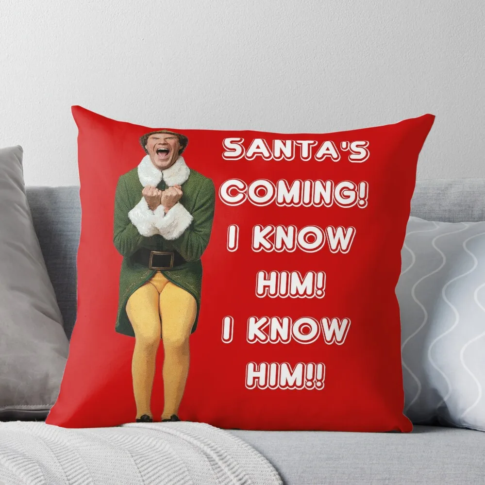 

SANTA'S COMING! I KNOW HIM! Elf The Movie Will Ferrell Buddy Christmas Throw Pillow Custom Cushion Photo autumn pillowcase