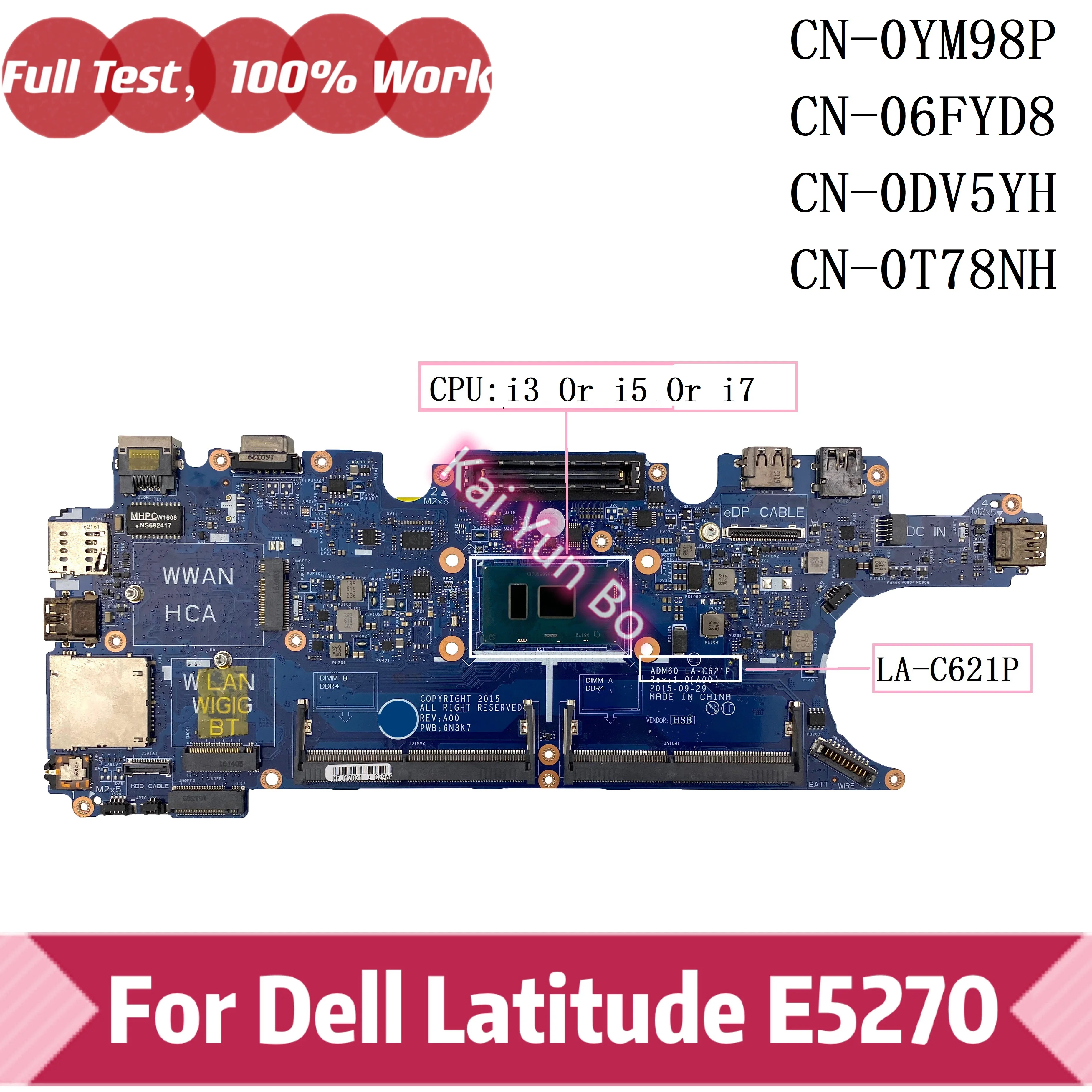 YM98P 0YM98P ADM60 LA-C621P For DELL Latitude E5270 5270 Laptop Motherboard CN-0DV5YH 0DV5YH DV5YH 0T78NH T78NH With I5 I3 I7
YM98P 0YM98P ADM60 LA-C621P For DELL Latitude E5270 5270 Laptop Motherboard CN-0DV5YH 0DV5YH DV5YH 0T78NH T78NH With I5 I3 I7