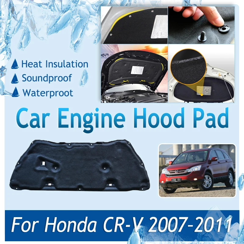 

Для Honda CR-V CRV 2007 2008 2009 2010 2011 Автомобильная колодка для капота двигателя, передний звукоизоляционный ковер для двигателя, автомобильные аксессуары
