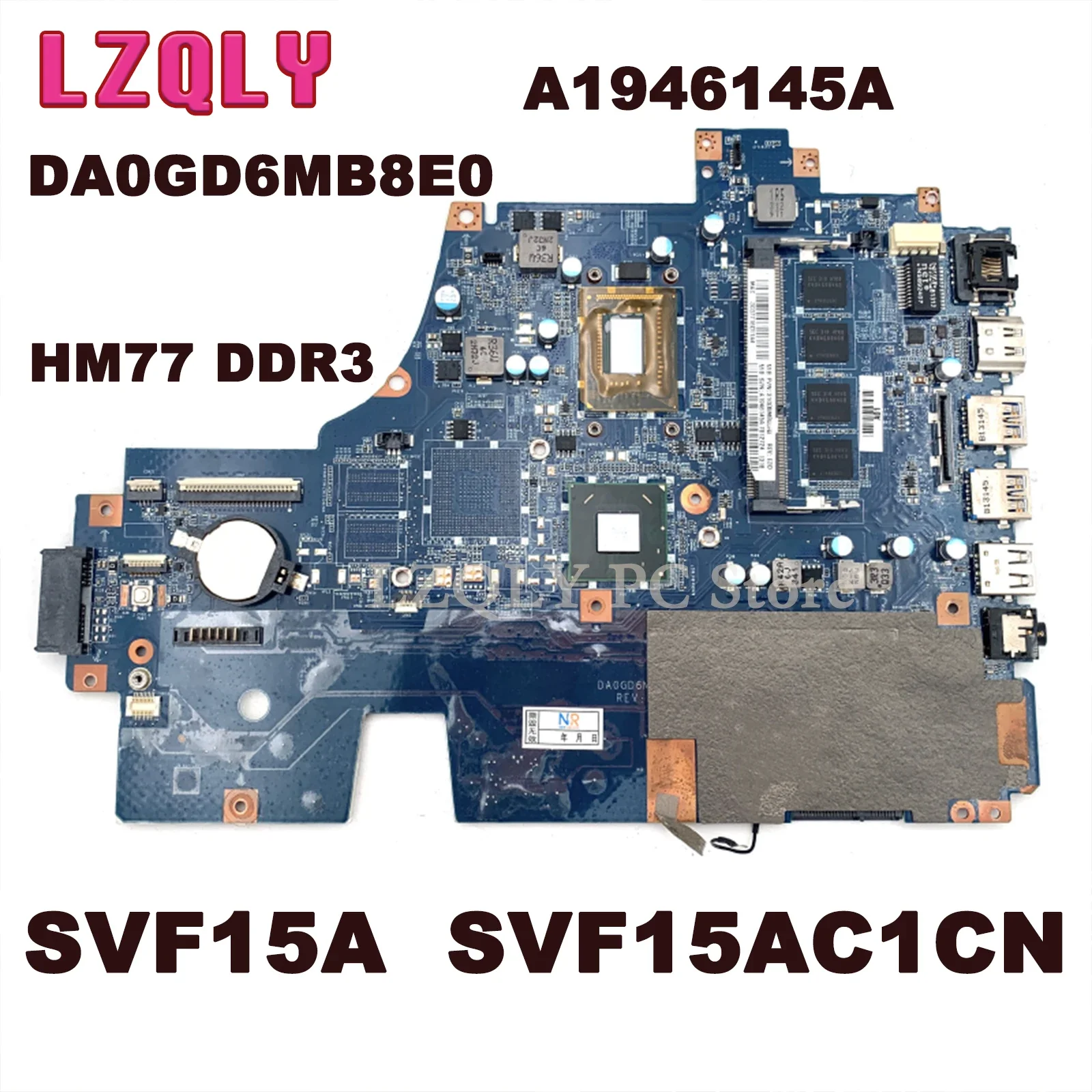LZQLY For SONY SVF15A SVF15AC1CN Laptop Motherboard DA0GD6MB8E0 HM77 DDR3 A1946145A I7-3537U Onboard Main Board Full Test
LZQLY For SONY SVF15A SVF15AC1CN Laptop Motherboard DA0GD6MB8E0 HM77 DDR3 A1946145A I7-3537U Onboard Main Board Full Test