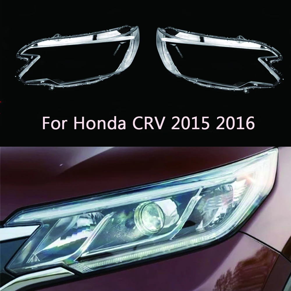 

For Honda CRV 2015 2016 Headlight Cover Headlamp Shell Mask Transparent Lampshdade Lens Plexiglass Auto Replacement Parts