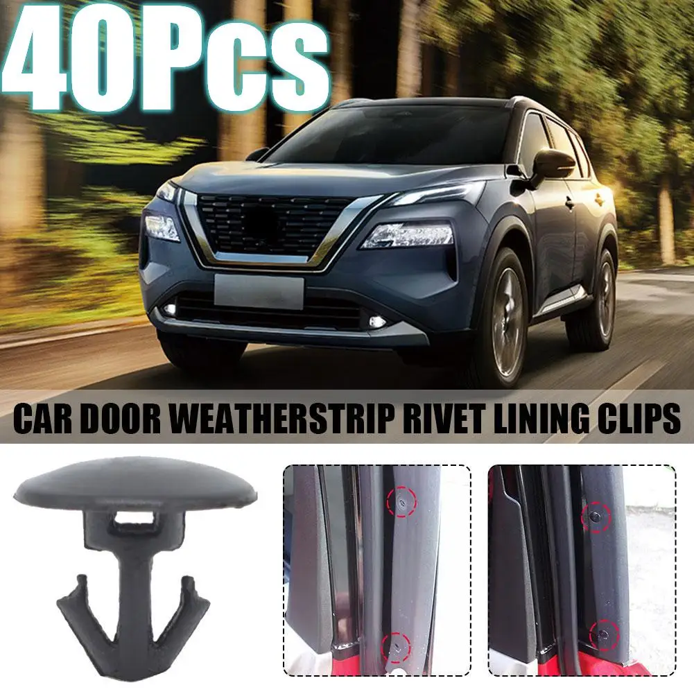 

40Pcs Rear Door Weather Strip Retainers Clip Door Weatherstrip Rivet Lining Clips for Nissan X-Trail T30 T31 T32 2000 - 2023
