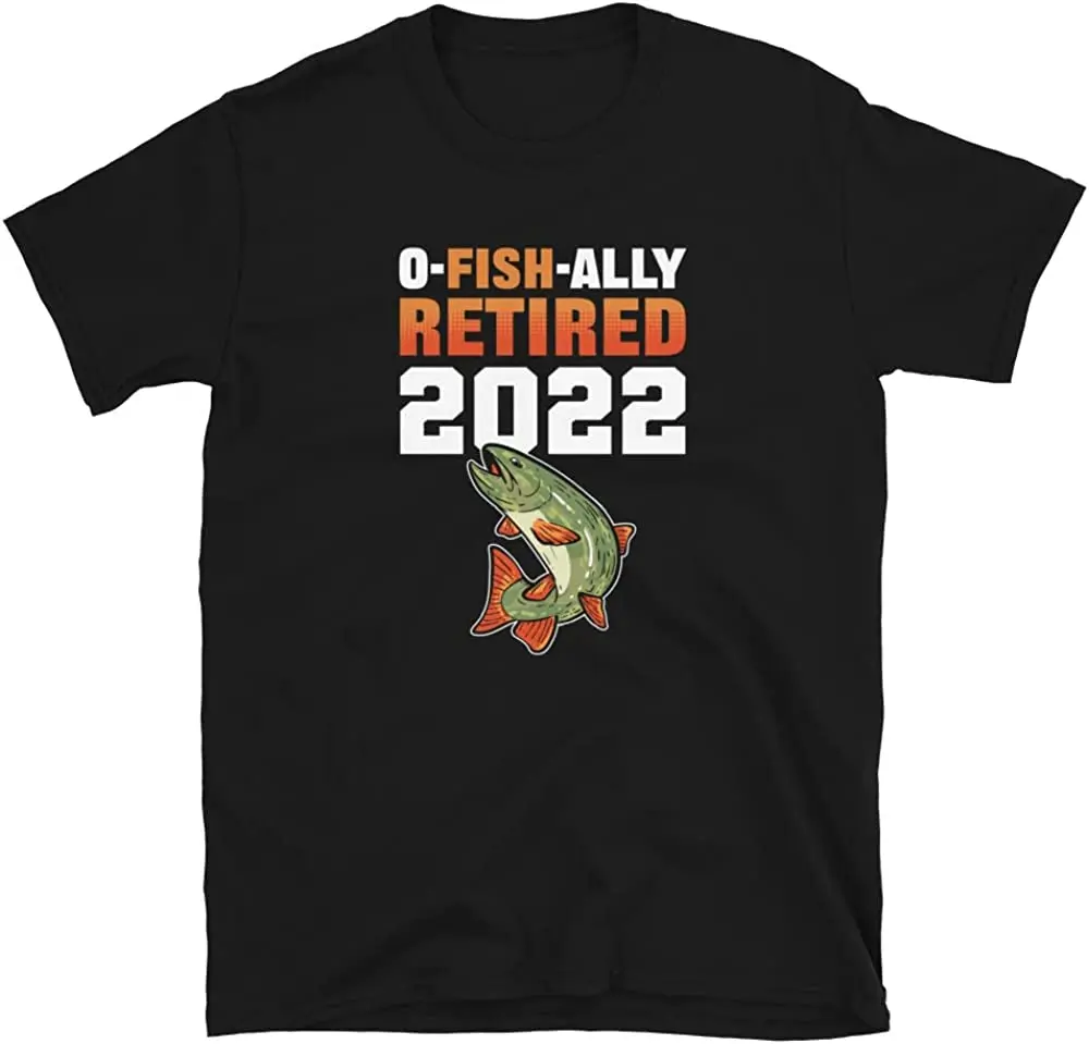 

Ofishally Retired 2022 Fishing Retirement Fisherman Funny T-Shirt Men's 100% Cotton Casual T-shirts Loose Top Size S-3XL