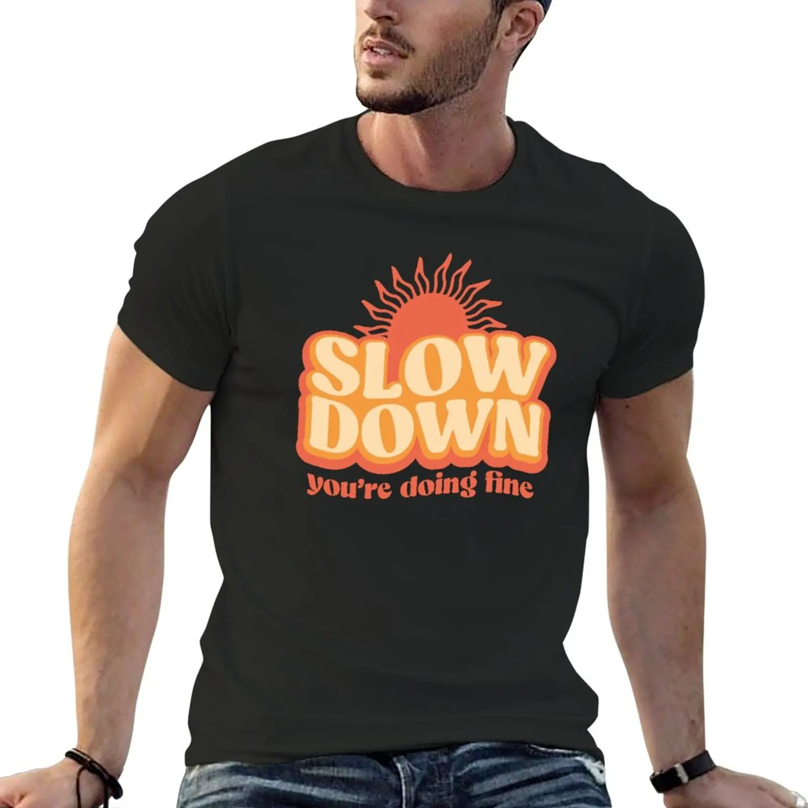 Slow down, you're doing fine T-Shirt graphics Tee shirt men graphic t shirts
Slow down, you're doing fine T-Shirt graphics Tee shirt men graphic t shirts