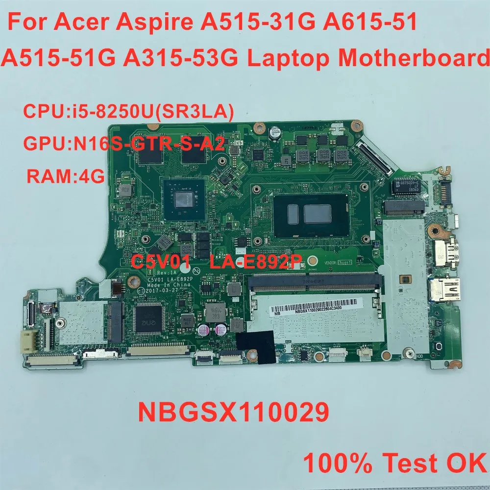 

For Acer Aspire A515-31g A615-51 A515-51g A3 Laptop Motherboard CPU:I5-8250U GPU N16s-GTR-S-A2 RAM 4GB C5V01 LA-E892P Test Ok