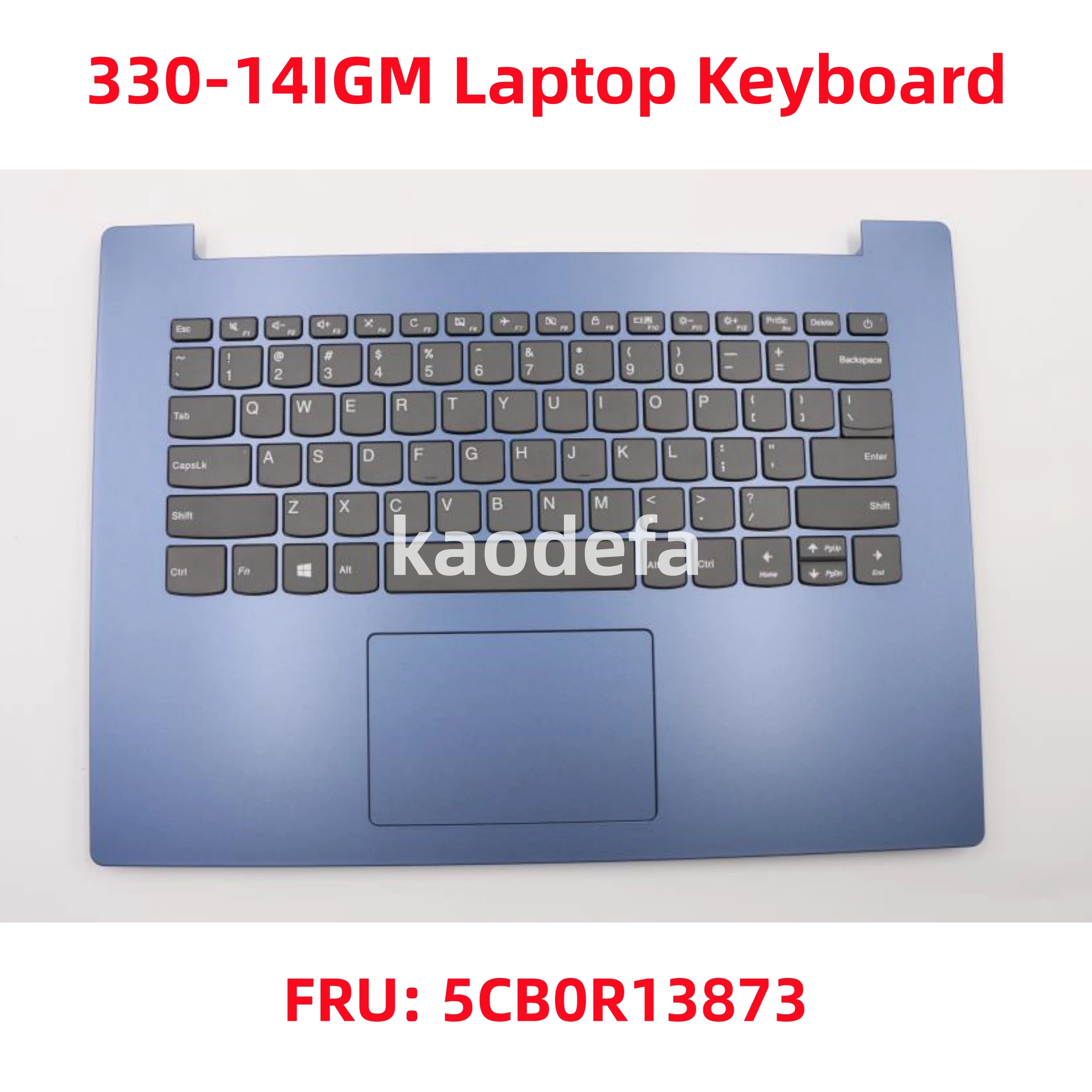 

For Lenovo ideapad 330-14IGM / 330-14AST / 330-14IKB Laptop Keyboard FRU: 5CB0R13873