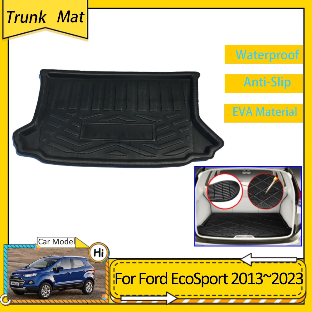 

Автомобильные коврики для багажника Ford EcoSport 2013 ~ 2023 аксессуары нескользящие накладки для груза Защитный Водонепроницаемый коврик из ЭВА 2016 2018 2021