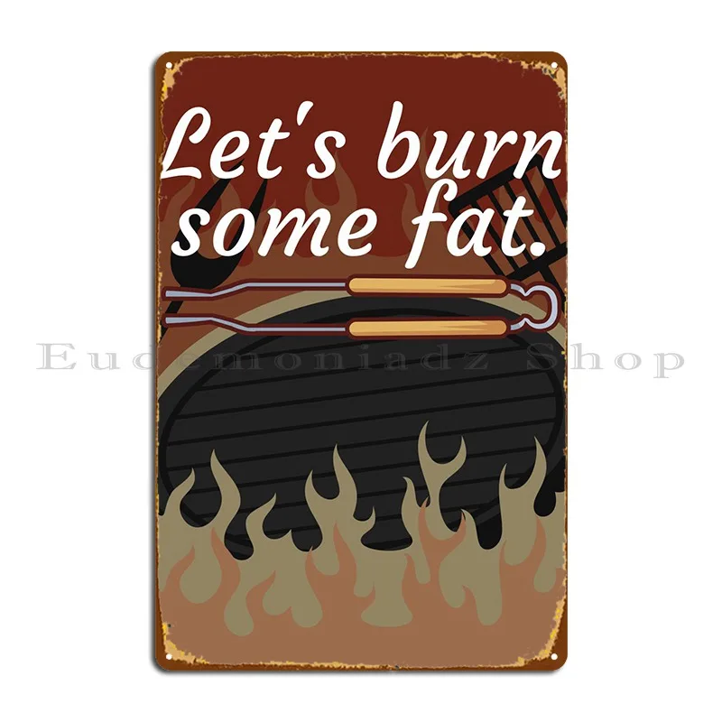 Lets Burn Some Fat Metal Plaque Poster PaintingDecoration Cinema Design Sign Tin Sign Poster
Lets Burn Some Fat Metal Plaque Poster PaintingDecoration Cinema Design Sign Tin Sign Poster