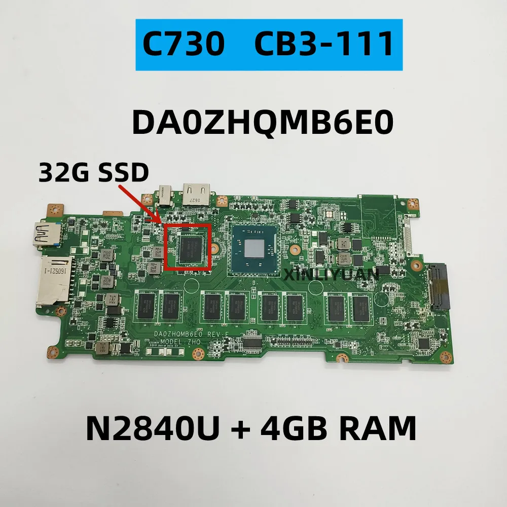 FOR Acer Chromebook 11 C730 CB3-111 Laptop Motherboard DA0ZHQMB6E0, With CPU N2840U, 4GB RAM, SSD 32GB, Tested OK
FOR Acer Chromebook 11 C730 CB3-111 Laptop Motherboard DA0ZHQMB6E0, With CPU N2840U, 4GB RAM, SSD 32GB, Tested OK