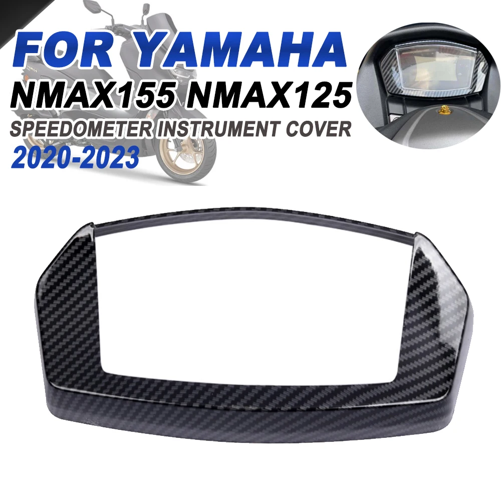 For Yamaha Nmax155 N-MAX NMAX 155 125 2020-2024 Motorcycle Speedometer Instrument Cover Meter Gauge Decoration Cover Shell Frame
For Yamaha Nmax155 N-MAX NMAX 155 125 2020-2024 Motorcycle Speedometer Instrument Cover Meter Gauge Decoration Cover Shell Frame