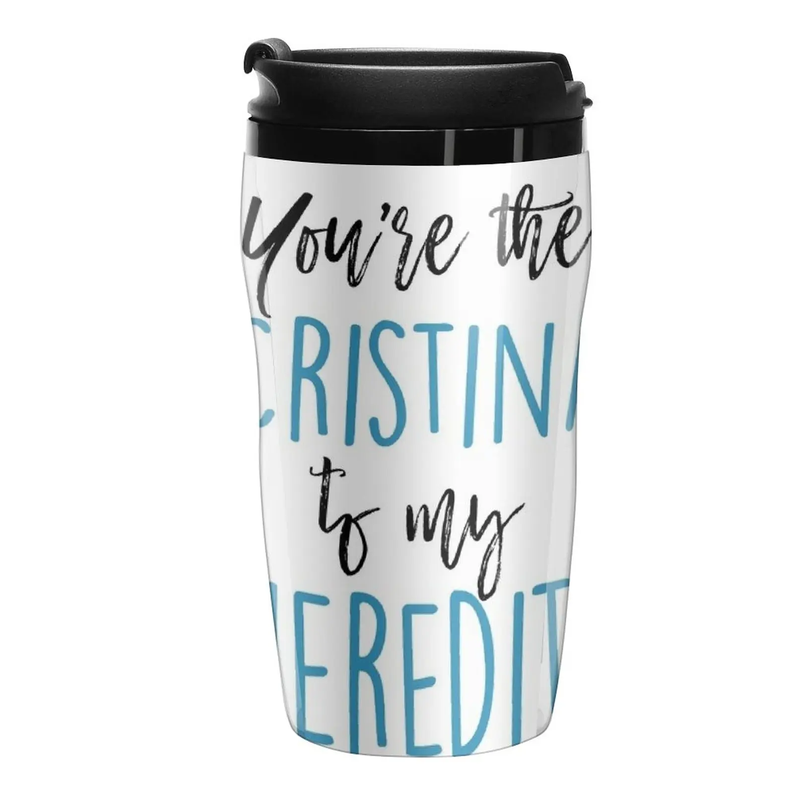 

New You're the Cristina to my Meredith Travel Coffee Mug Thermos Coffee Nespresso Cup Game Coffee Cups Beautiful Tea Mugs
