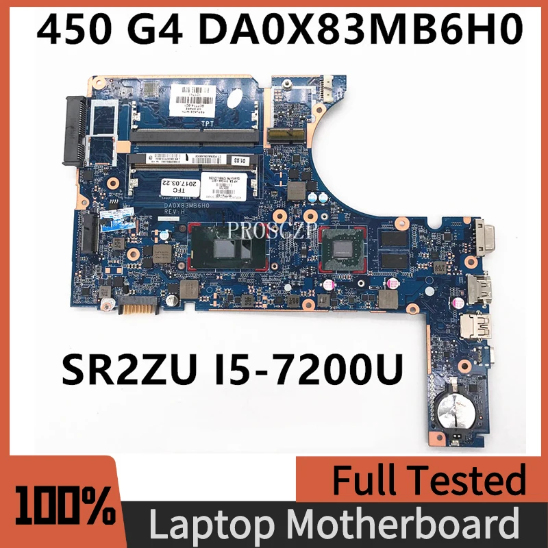 

907714-001 907714-601 Mainboard For HP ProBook 450 G4 Laptop Motherboard DA0X83MB6H0 W/ I5-7200U DDR4 930MX 2GB 100% Full Tested