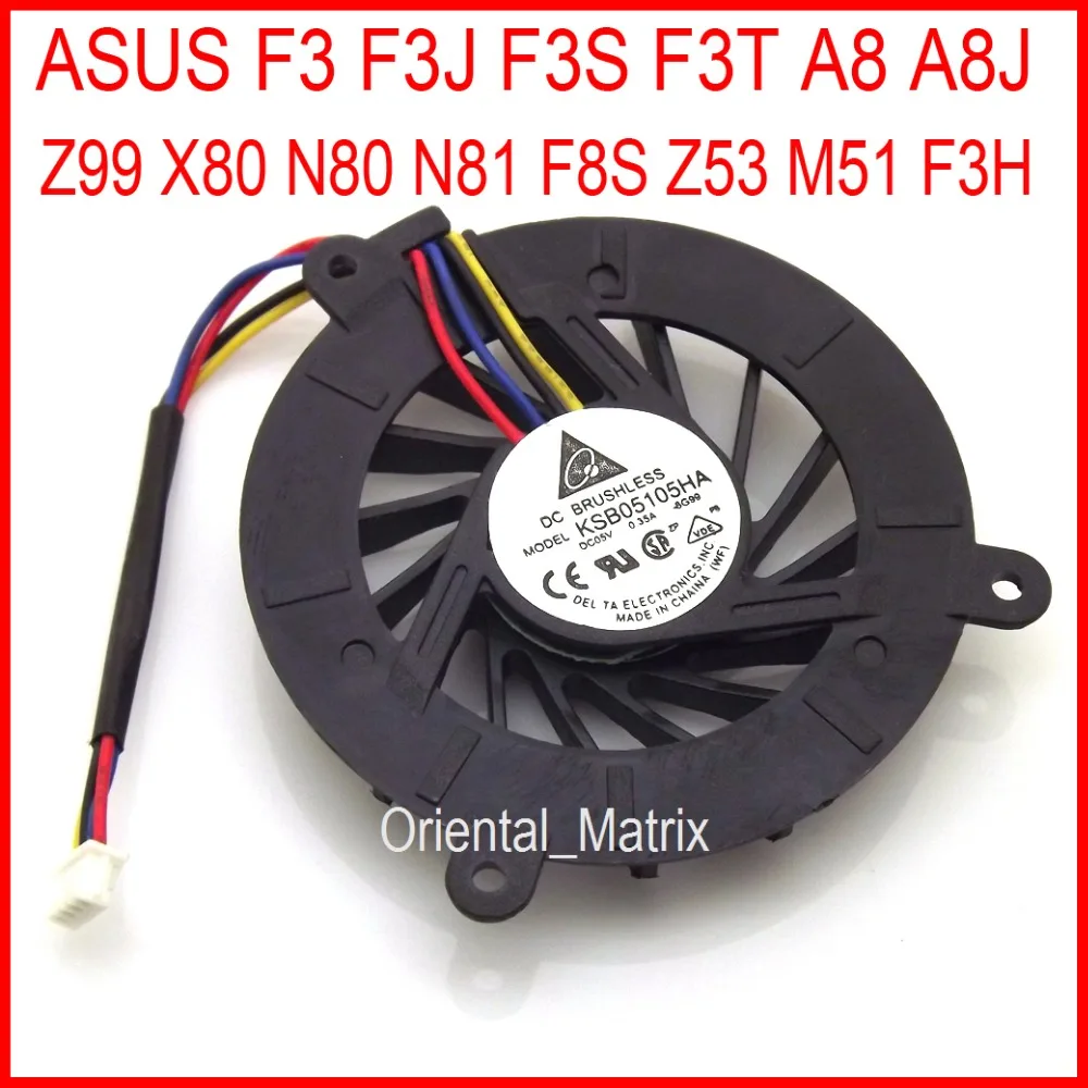 Free Shipping New KSB05105HA-8G99 For ASUS Z53 M51 F3H F3 F3J F3S F3T A8 A8J Z99 X80 N80 N81 F8S Laptop CPU Cooling Fan
Free Shipping New KSB05105HA-8G99 For ASUS Z53 M51 F3H F3 F3J F3S F3T A8 A8J Z99 X80 N80 N81 F8S Laptop CPU Cooling Fan