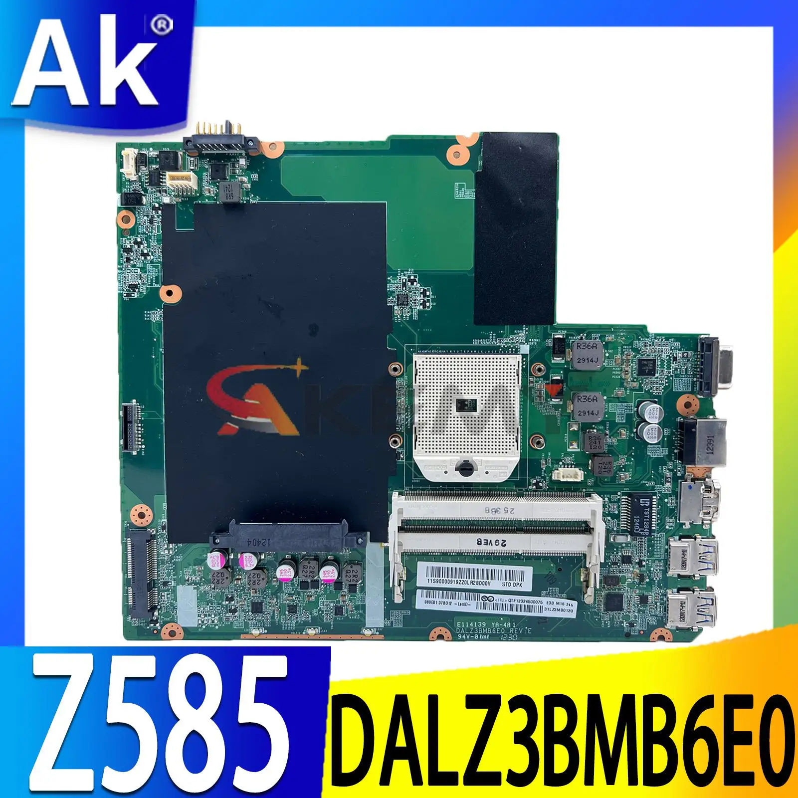 DALZ3BMB6E0 For Lenovo Ideapad Z585 Laptop Motherboard Z585 Notebook Socket FS1 DDR3 100% Fully Test
DALZ3BMB6E0 For Lenovo Ideapad Z585 Laptop Motherboard Z585 Notebook Socket FS1 DDR3 100% Fully Test