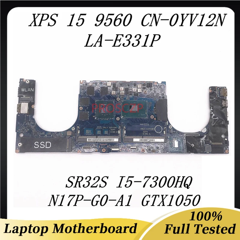 CN-0YV12N 0YV12N YV12N Mainboard FOR XPS 15 9560 Laptop Motherboard LA-E331P W/SR32S I5-7300HQ N17P-G0-A1 GTX1050 4G 100% Tested
CN-0YV12N 0YV12N YV12N Mainboard FOR XPS 15 9560 Laptop Motherboard LA-E331P W/SR32S I5-7300HQ N17P-G0-A1 GTX1050 4G 100% Tested