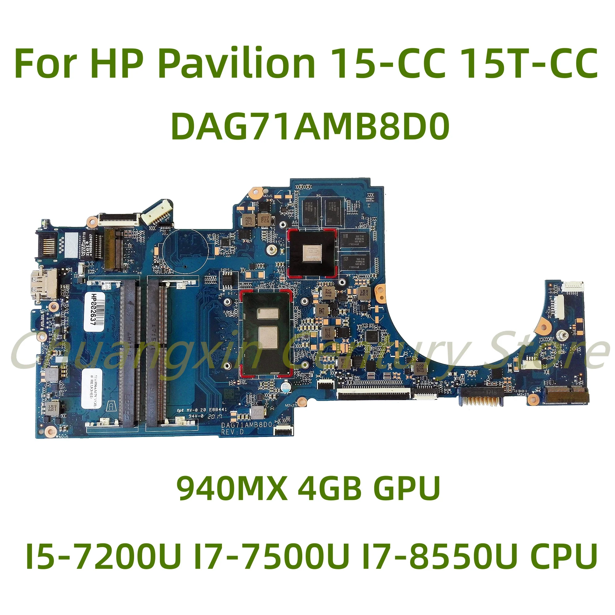 

Suitable for HP Pavilion 15-CC 15T-CC laptop motherboard DAG71AMB8D0 with I5-7200U I7-7500U I7-8550U CPU 940MX 4GB GPU 100% Test